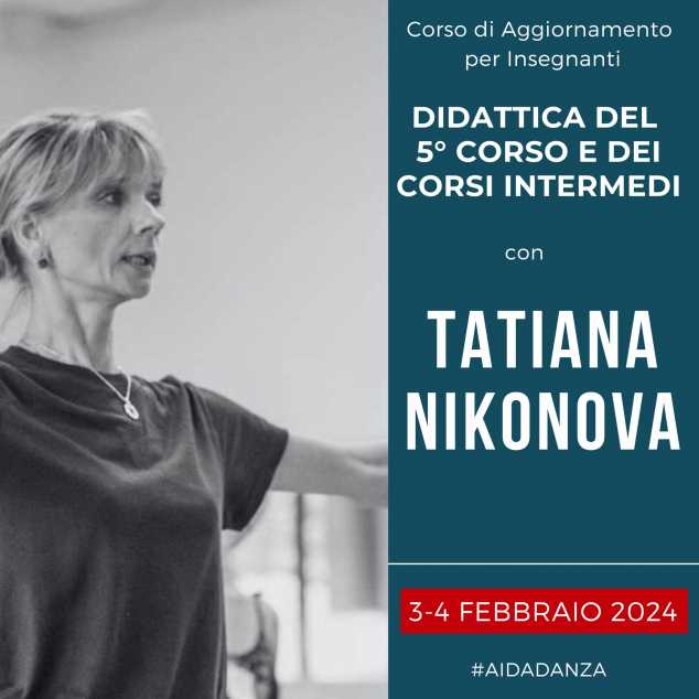 Aggiornamento per insegnanti con Tatina Nikonova - didattica del 5° corso accademico e corsi interme